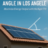 Best Angle for Solar Panels in Los Angeles